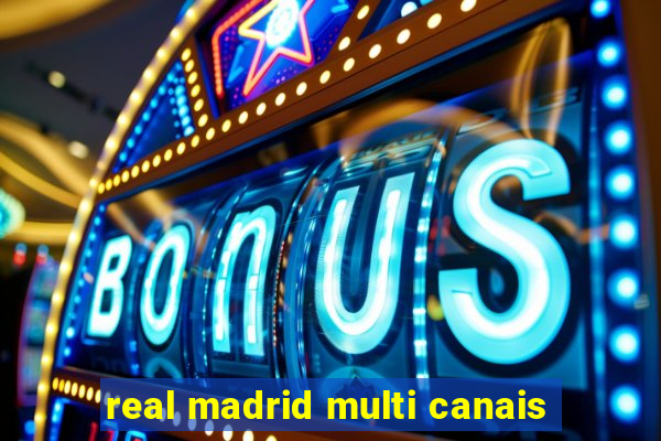 real madrid multi canais